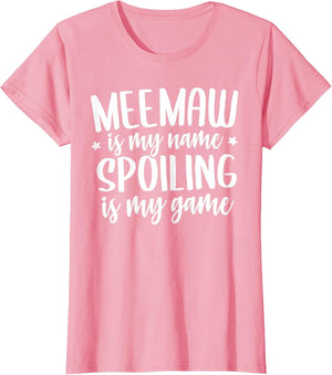 Meemaw Shirt Meemaw is My Name Spoiling is My Game