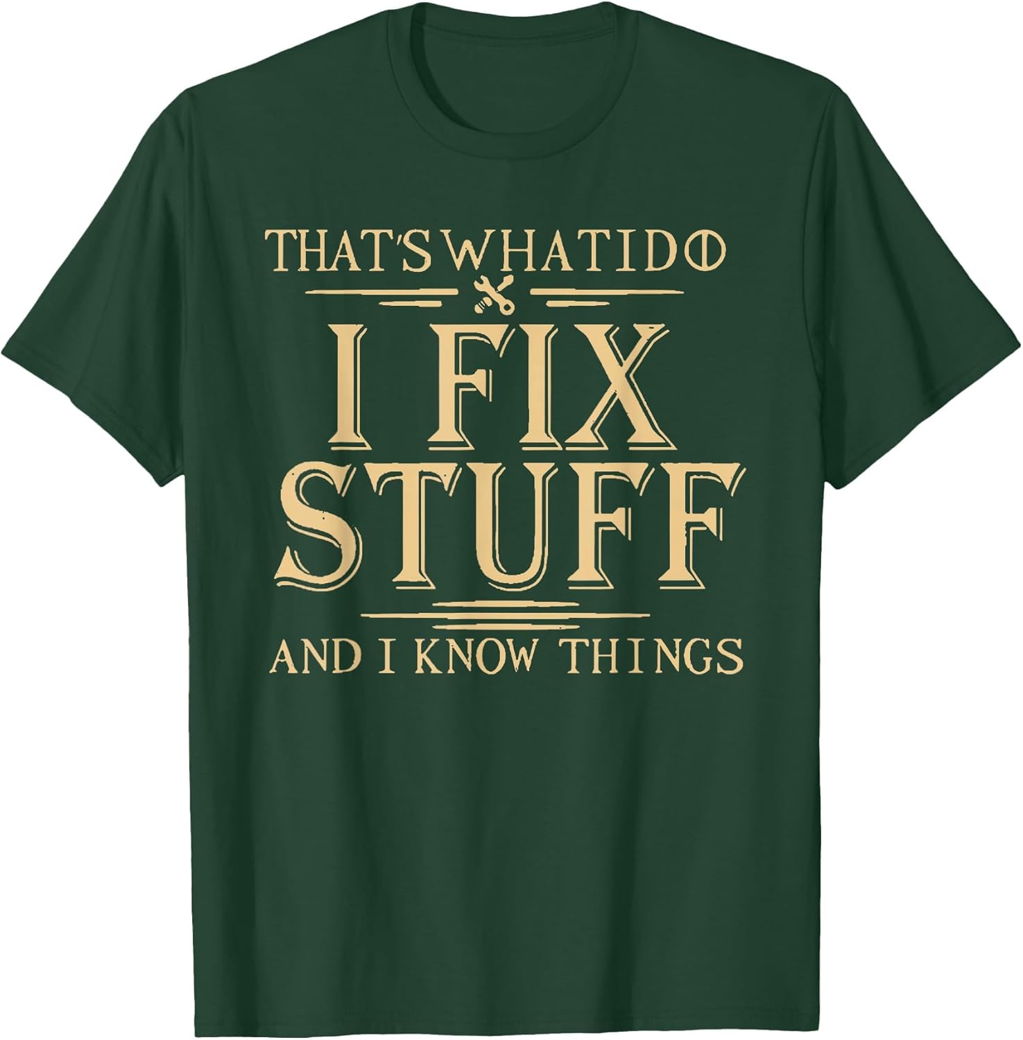 That's What i do i fix Stuff and i Know Things