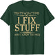 That's What i do i fix Stuff and i Know Things