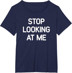 Stop Looking at Me, Funny, Jokes, Sarcastic