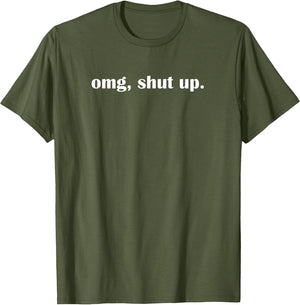 OMG Shut up, Funny, Sarcastic, Joke, Family