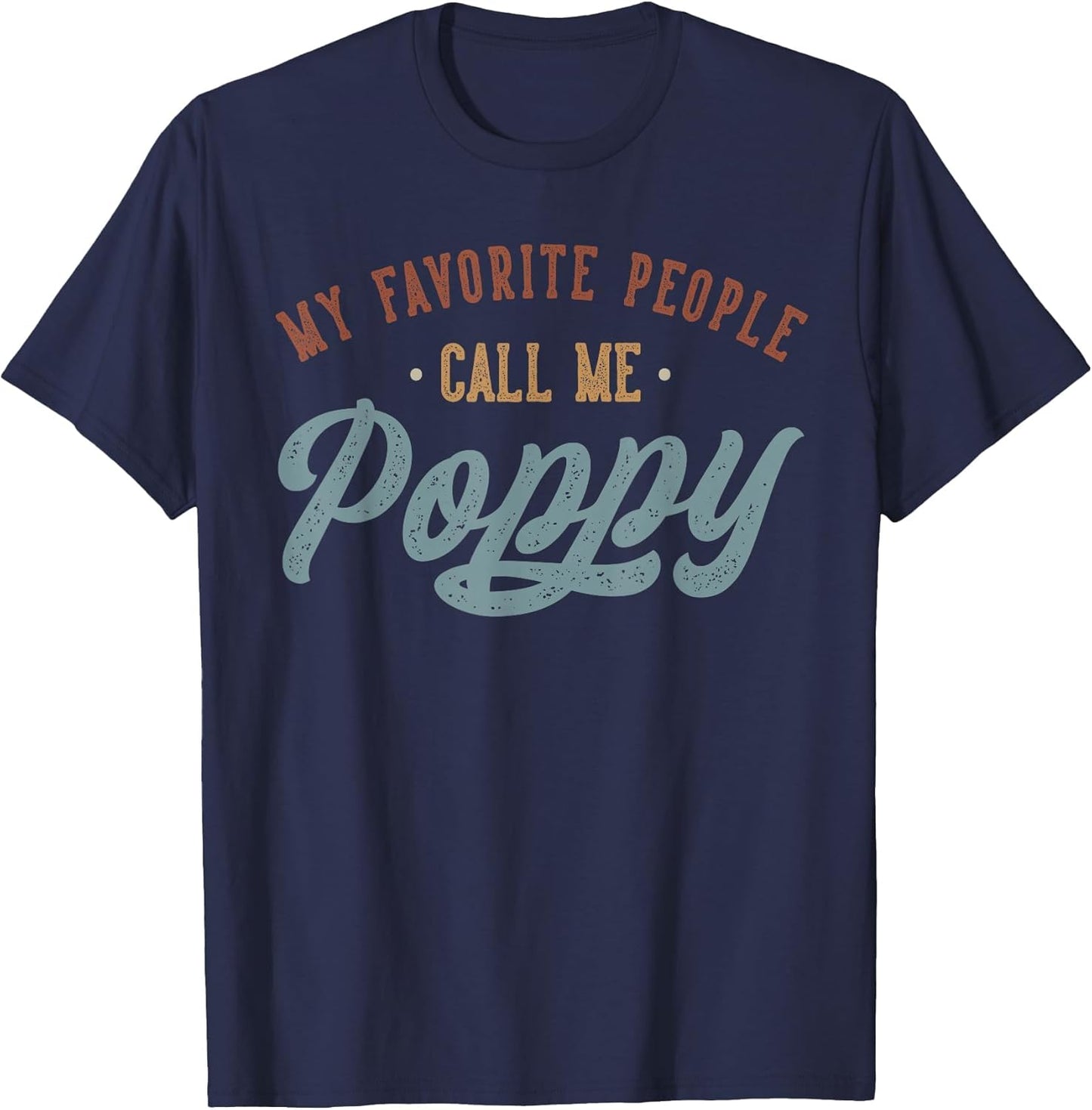 My Favorite People Call Me Poppy - Funny Poppy Birthday