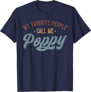 My Favorite People Call Me Poppy - Funny Poppy Birthday