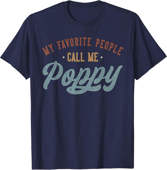 My Favorite People Call Me Poppy - Funny Poppy Birthday