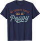 My Favorite People Call Me Poppy - Funny Poppy Birthday