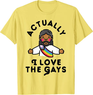 Actually I Love The Gays Jesus