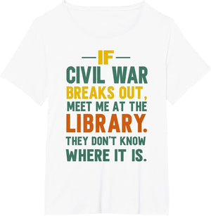 If Civil War Breaks Out Meet Me at The Library