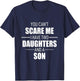 Father Day You Can´t Scare Me I Have Two Daughters and A Son