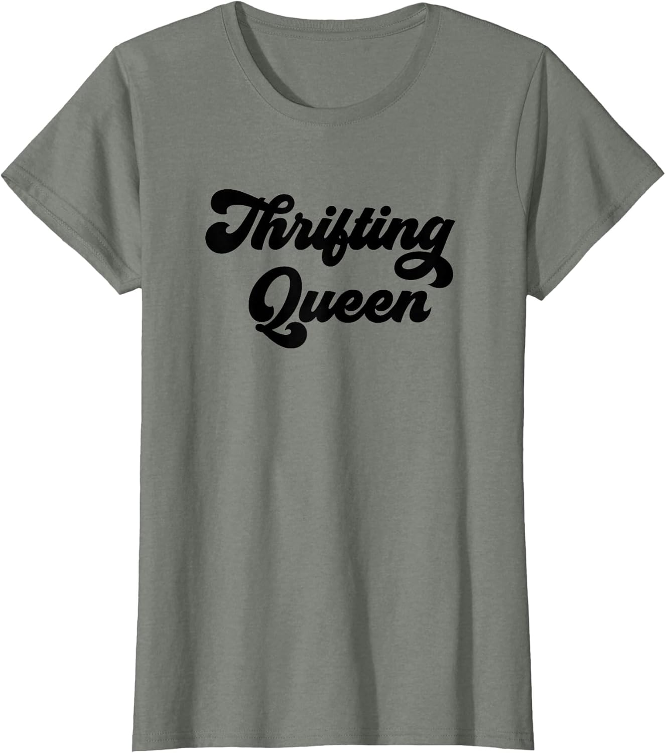 Thrifting Queen/Thrift Store Love/Funny Thrifter Saying
