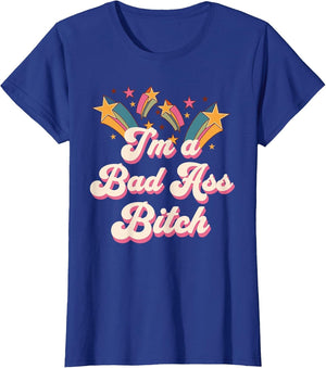 Empowered Women I'm a Bad Ass Bitch Retro Stars Baddie