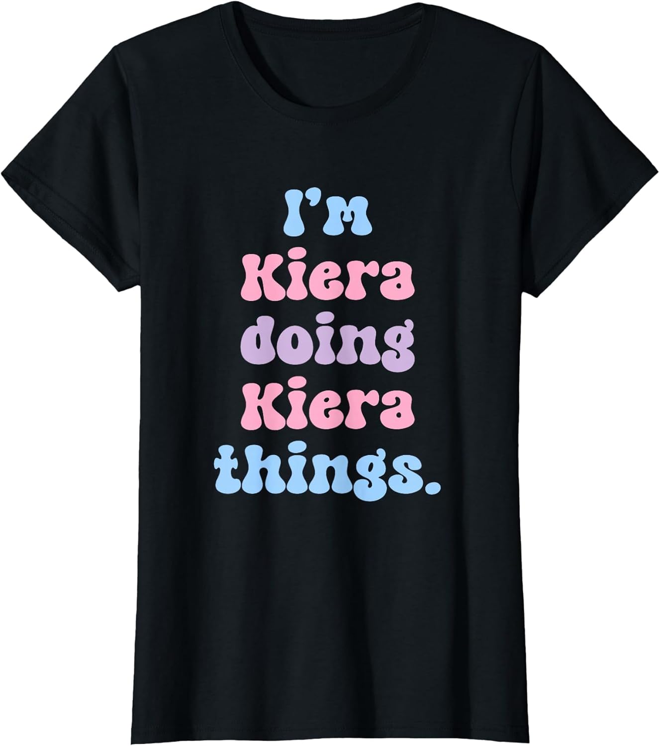 I'm Kiera Doing Kiera Things Funny Name