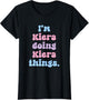 I'm Kiera Doing Kiera Things Funny Name