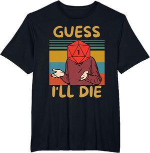 Guess I'll Die Vintage Funny Fantasy Sarcastic Retro Quote