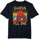 Guess I'll Die Vintage Funny Fantasy Sarcastic Retro Quote