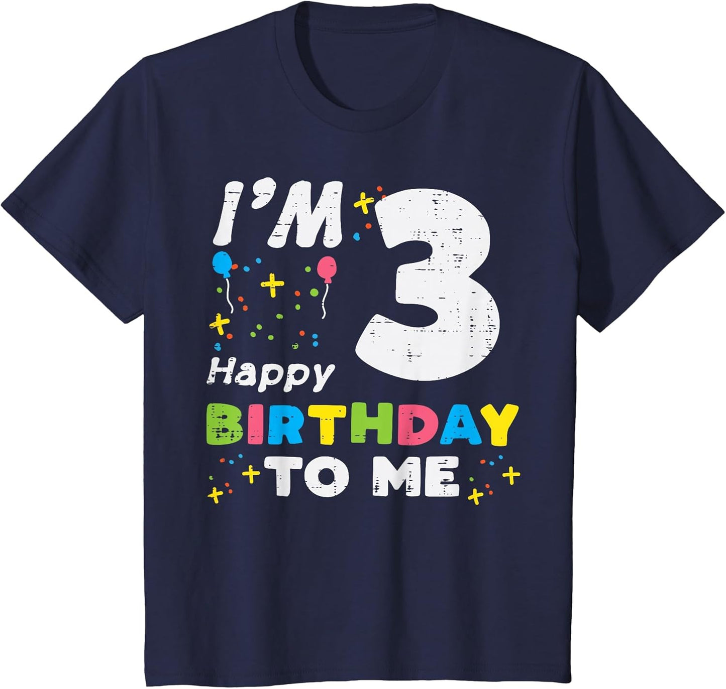 Im 3 Happy Birthday to Me 3rd Bday Three Year Girls Boys Kid
