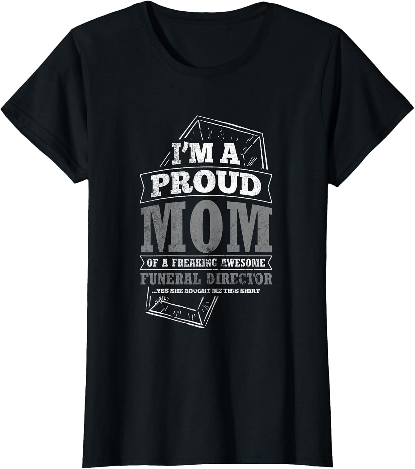 Proud Mom of Freaking Awesome Funeral Director Mortician