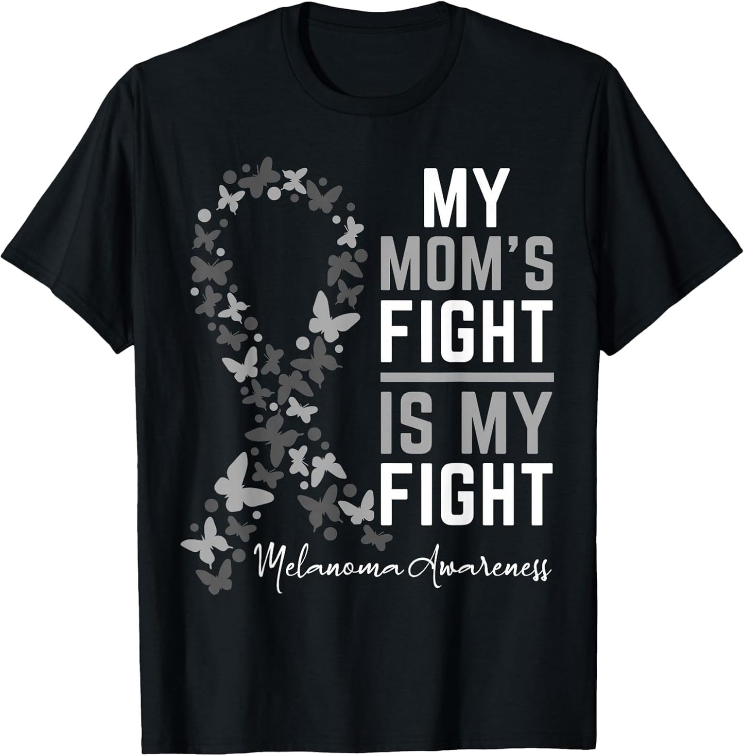 Mom's Fight is My Fight Support Melanoma Cancer Awareness