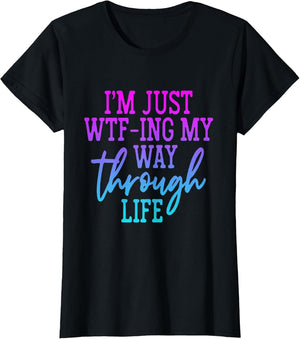I'm Just WTF-ing My Way Through Life