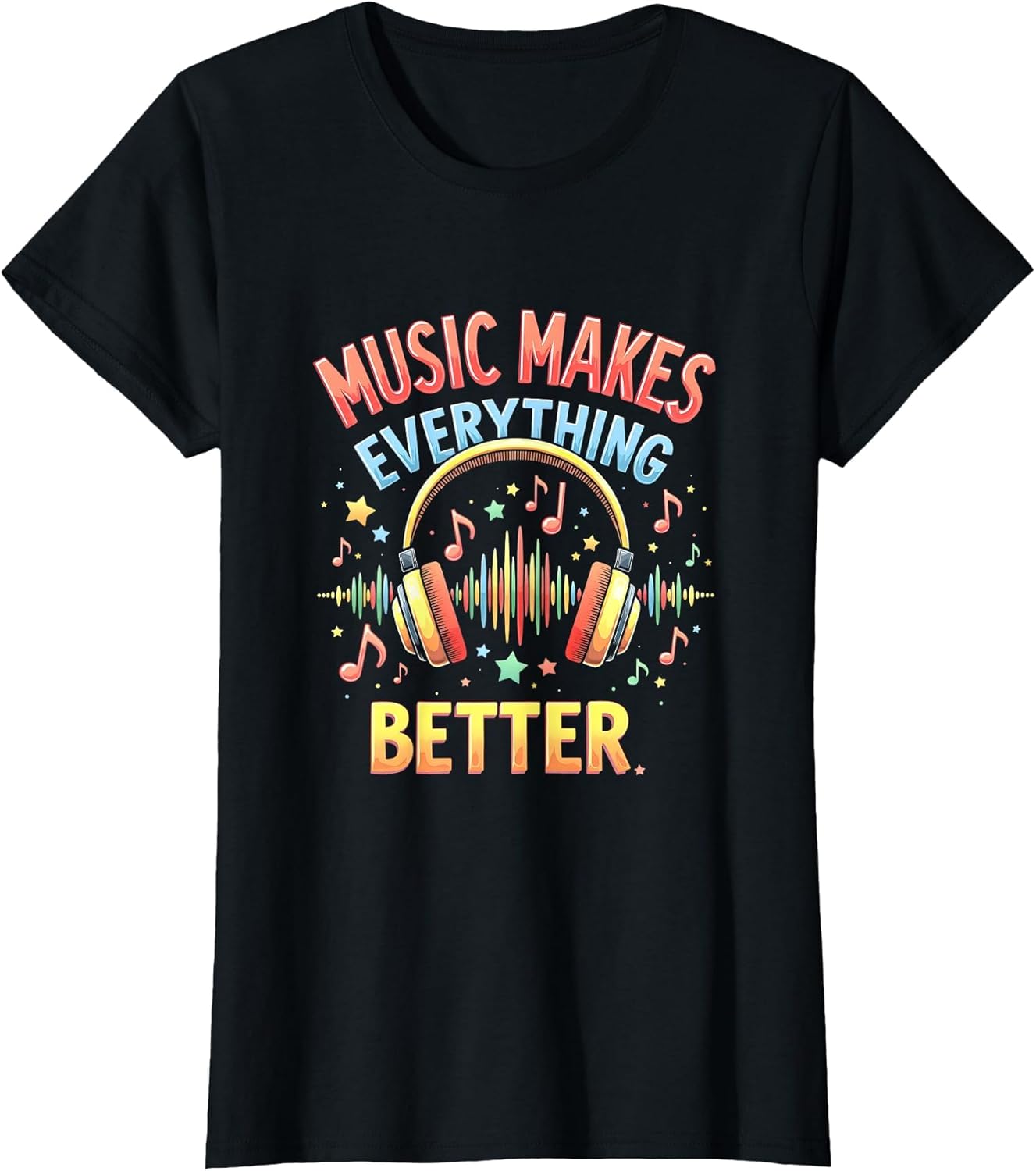 Music Makes Everything Better Graphic Design