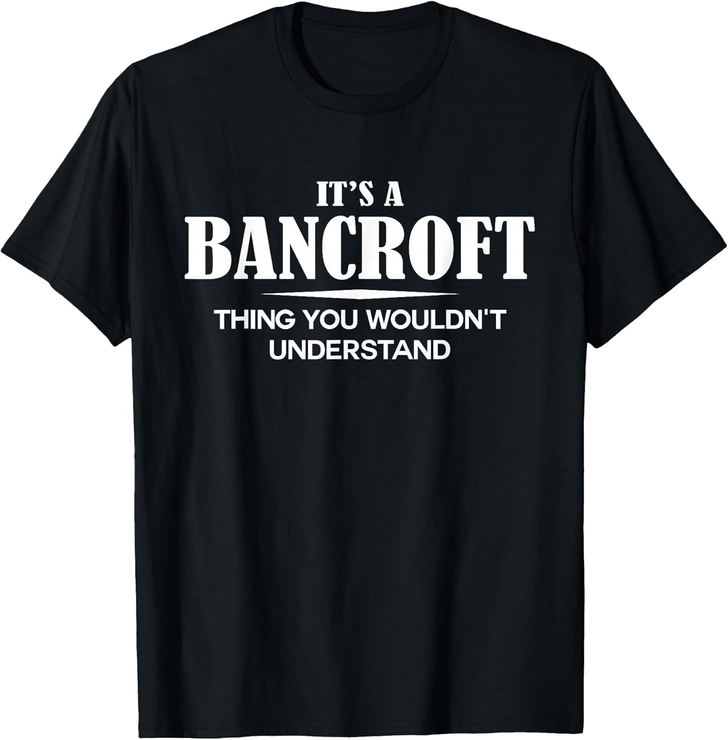 It's A Bancroft Thing You Wouldn't Understand Personalized