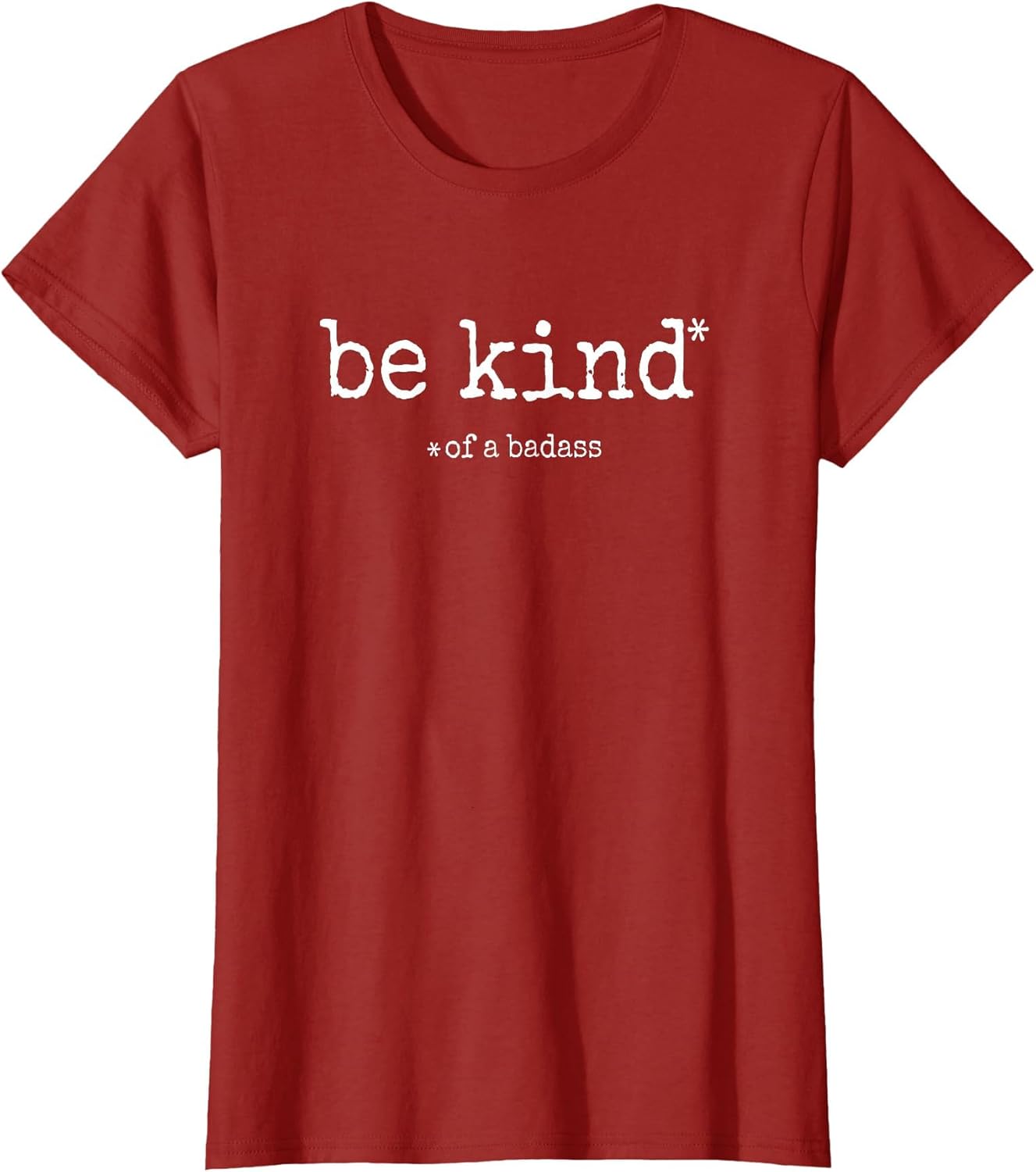 Be Kind of A Badass - Sarcastic Funny Advice Novelty Graphic