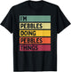 I'm Pebbles Doing Pebbles Things Funny Personalized Quote