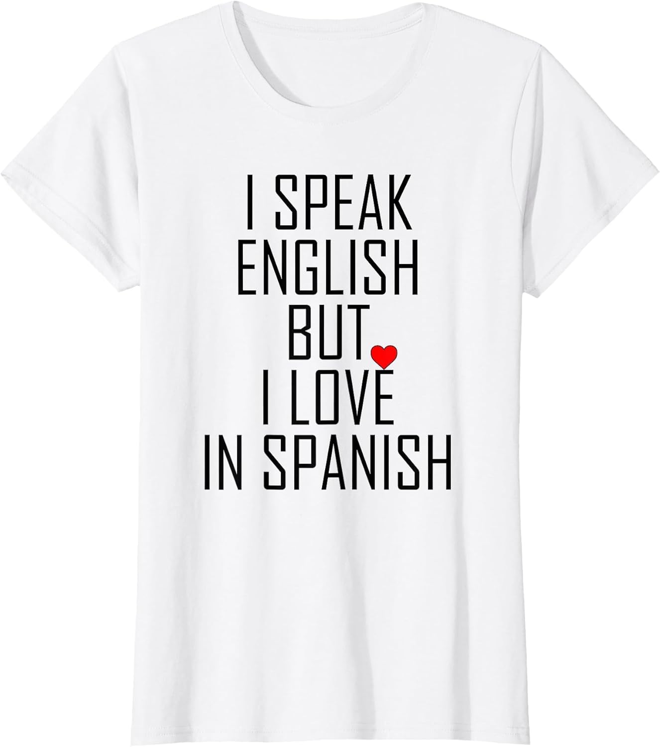 Funny I Speak English But I Love in Spanish Speak English