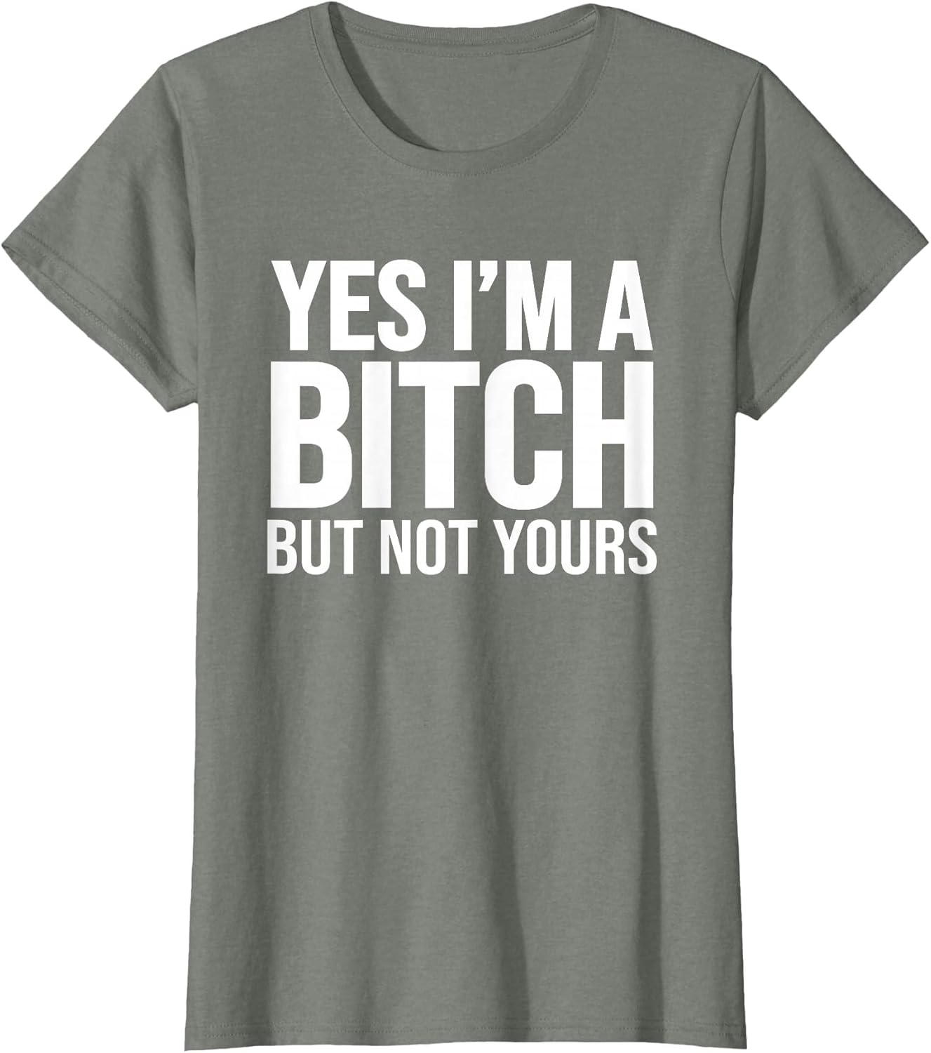 Yes I'm A Bitch But Not Yours