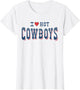 I Love Hot Cowboys Funny Western Rodeo