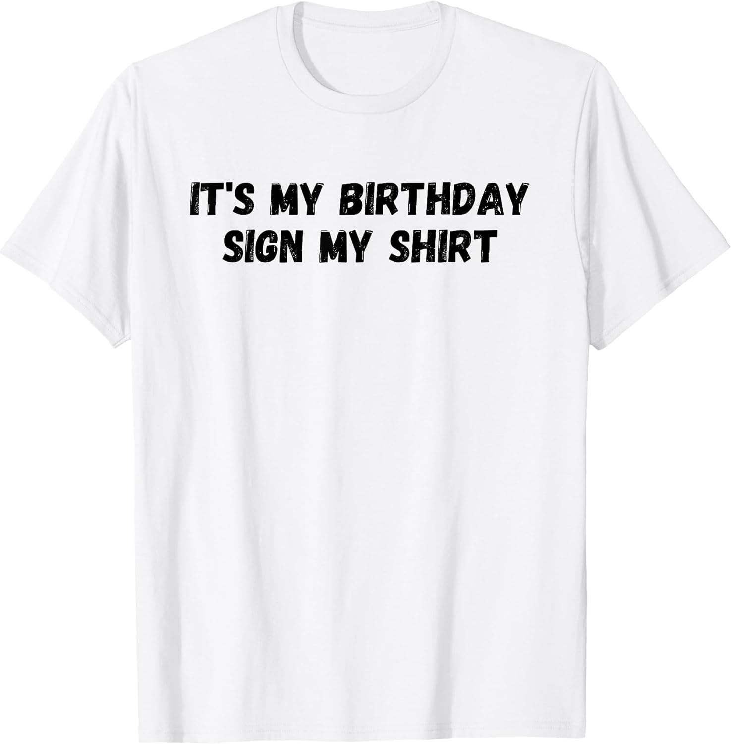 It's My Birthday Sign My Shirt Party
