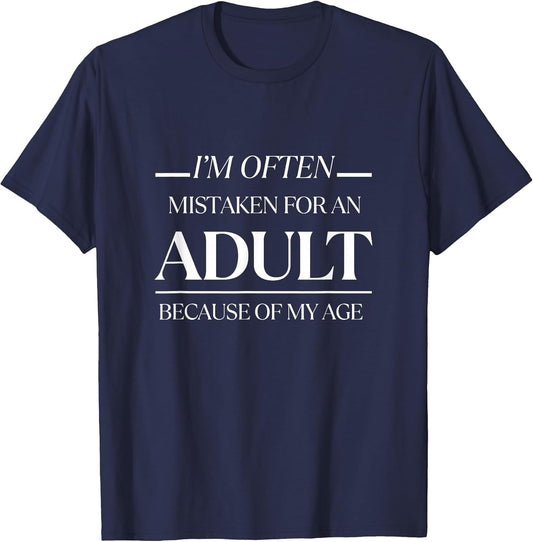 I am Often Mistaken for an Adult Because of My Age Funny Men