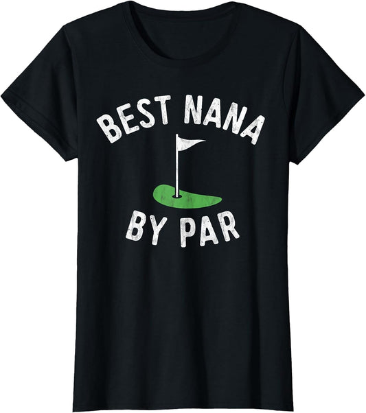 Nana Golf Shirt Best Nana by Par Grandma Golfer Golfing