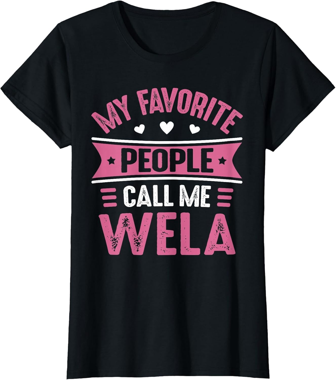 Wela Shirt My Favorite People Call me Wela