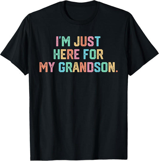 I'm Just Here for My Grandson Funny Grandparent Life