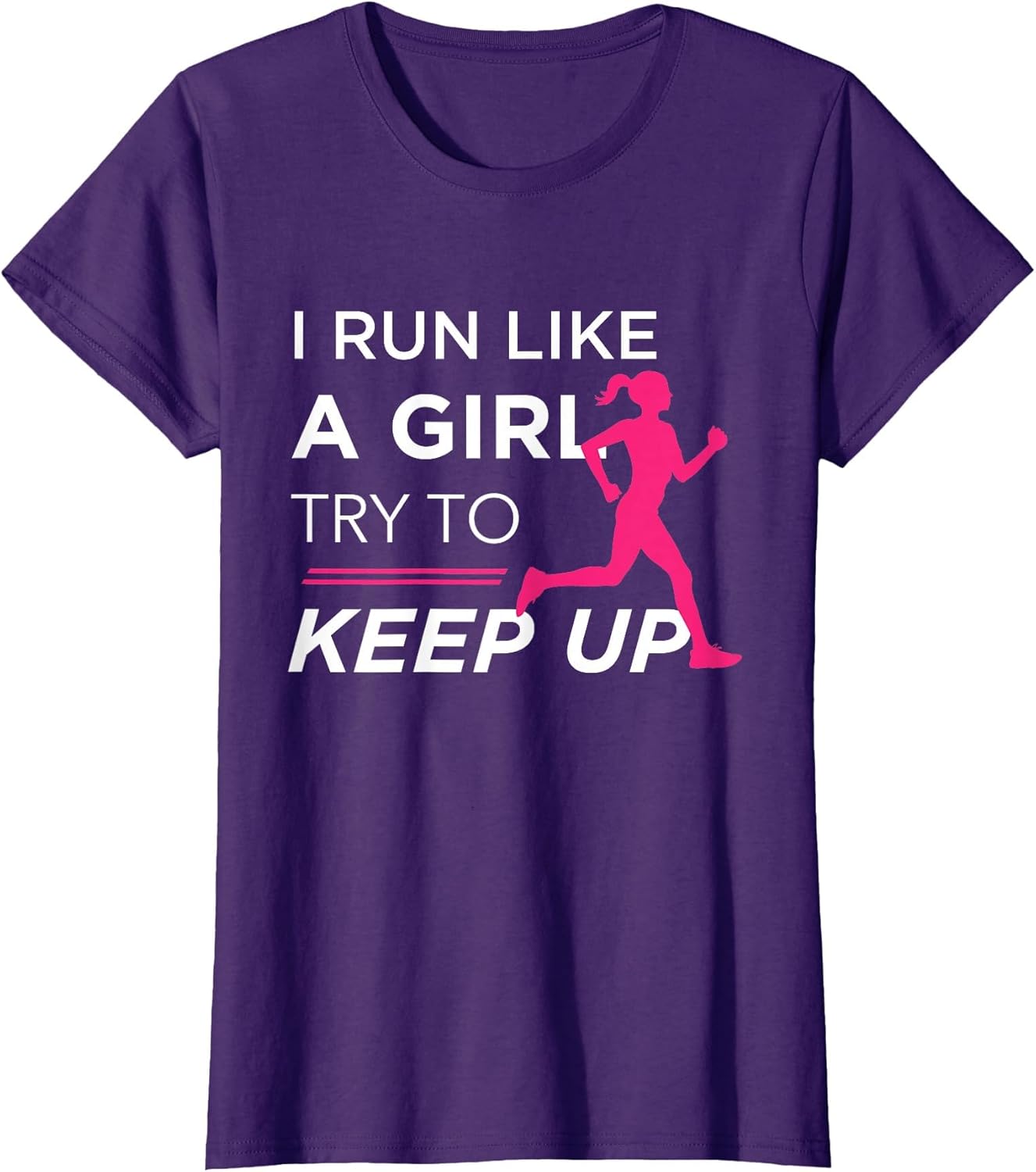 for Female Runners - I Run Like a Girl Try to Keep Up