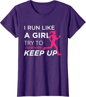 for Female Runners - I Run Like a Girl Try to Keep Up