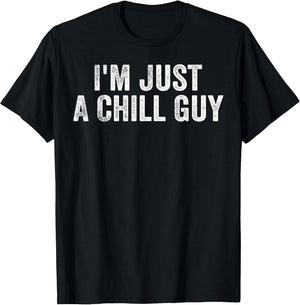 I'm Just A Chill Guy Funny Meme