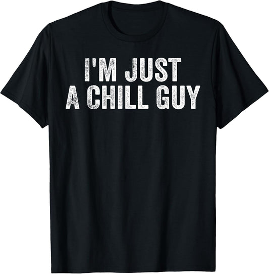 I'm Just A Chill Guy Funny Meme