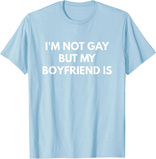 I'm Not Gay But My Boyfriend is