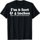 I'm 6 Feet 4 Inches Those are 2 Separate Measurements