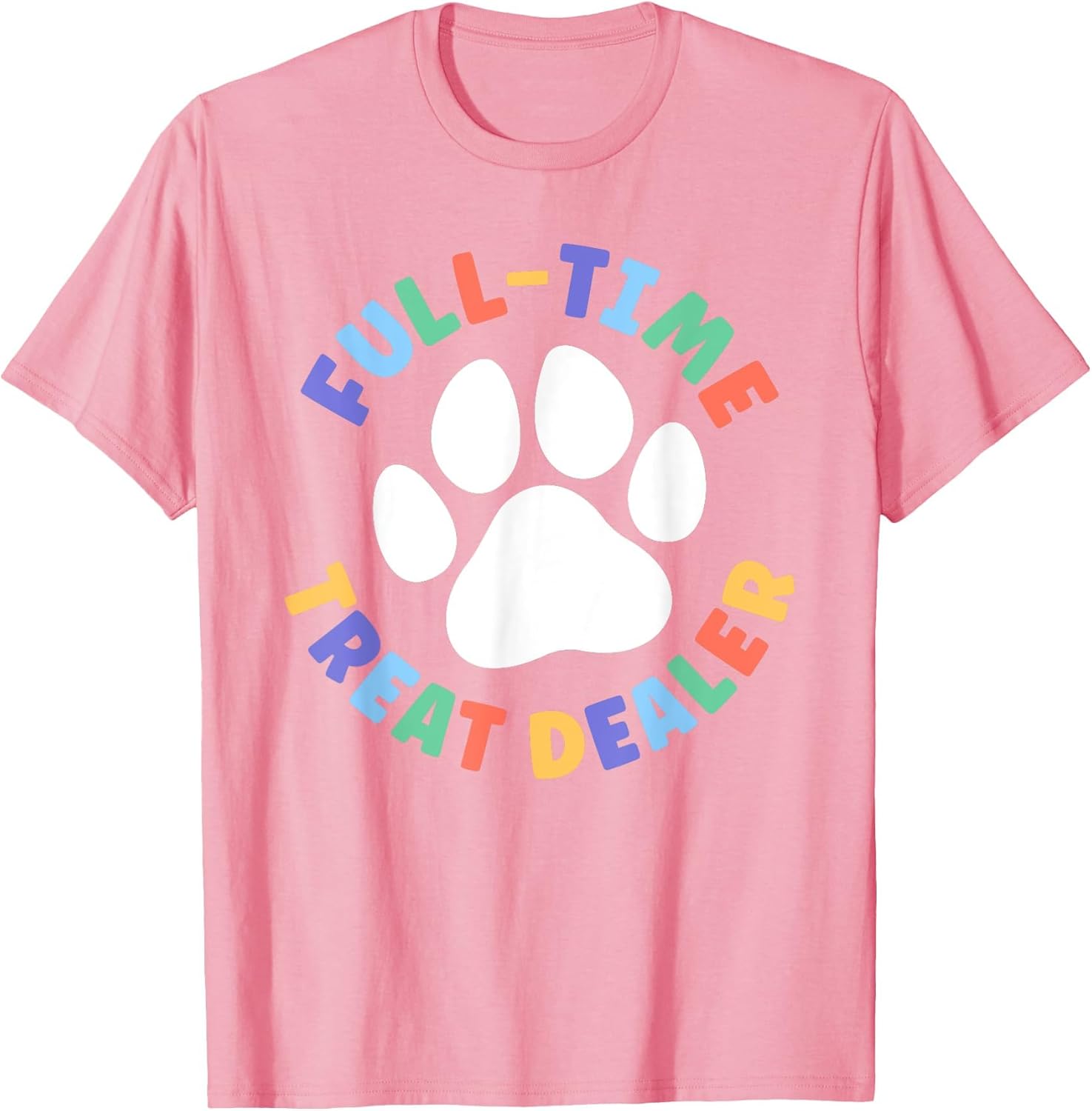 Treat Dealer Funny Dog Mom Full-Time Treat Dealer
