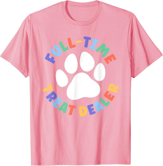 Treat Dealer Funny Dog Mom Full-Time Treat Dealer