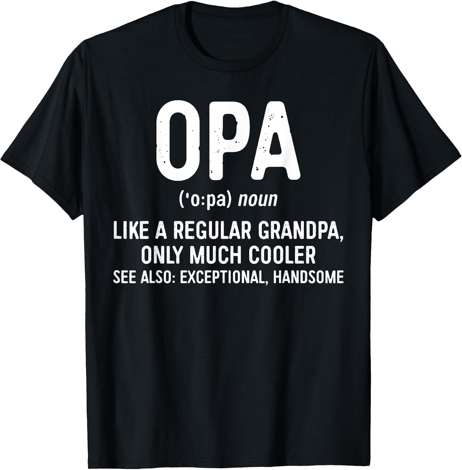 Opa Definition Shirt Like A Regular Grandpa Only Cooler