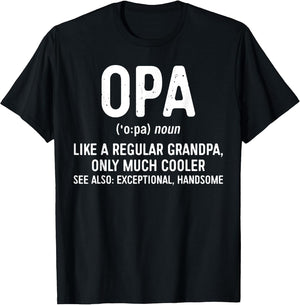 Opa Definition Shirt Like A Regular Grandpa Only Cooler