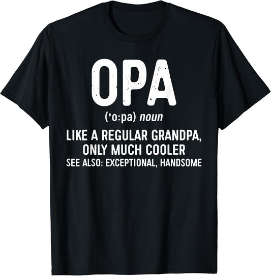 Opa Definition Shirt Like A Regular Grandpa Only Cooler