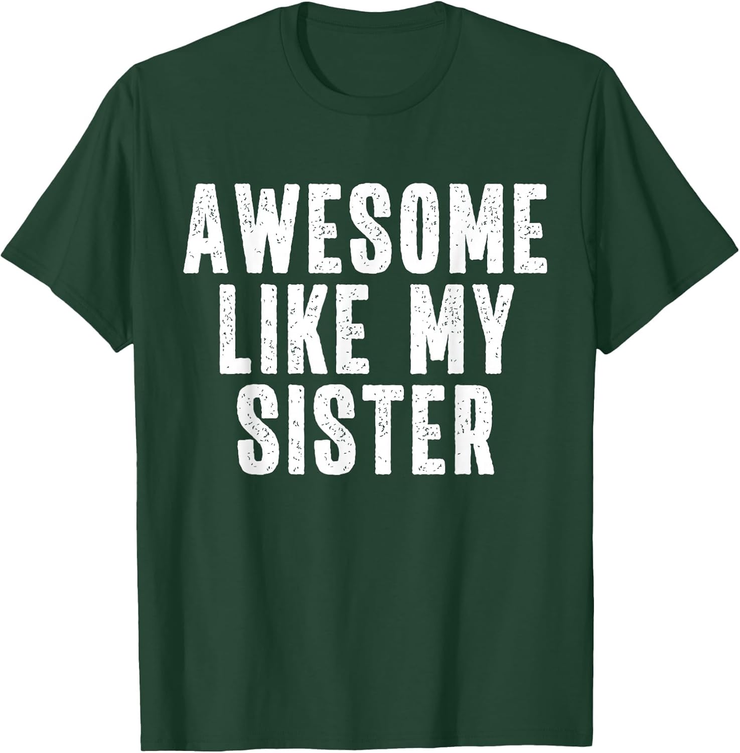 Awesome Like My Sister Quote Funny Sibling Family