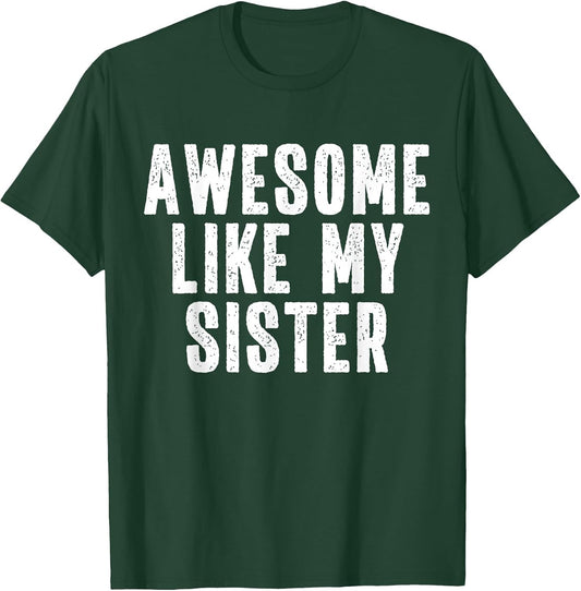 Awesome Like My Sister Quote Funny Sibling Family