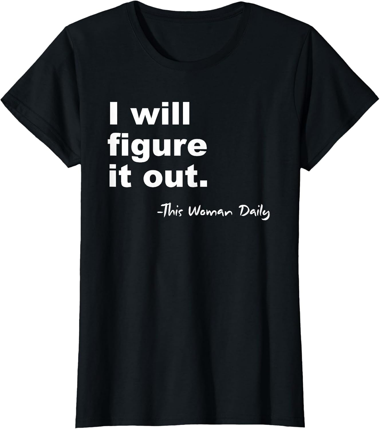 I'll Figure It Out. Apparel