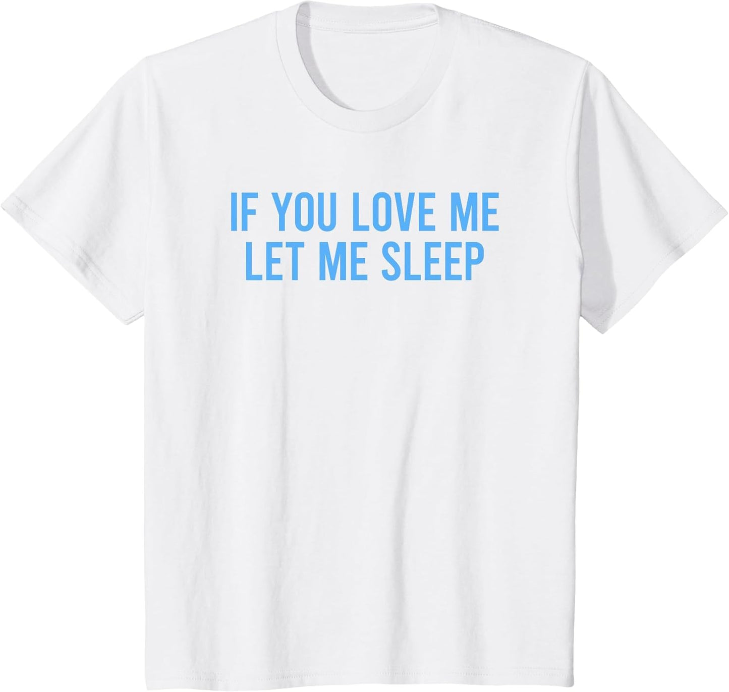 If You Love Me Let Me Sleep