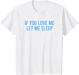 If You Love Me Let Me Sleep